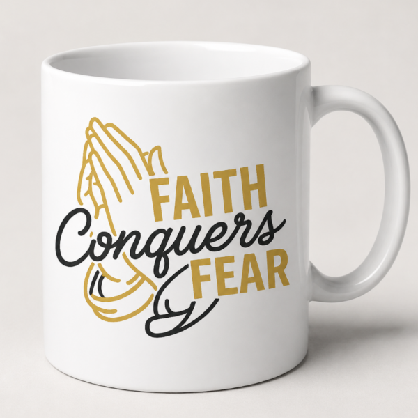 Faith Conquers Fear Coffee Mugs