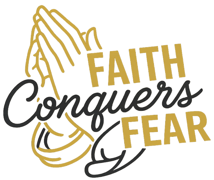 Faith Conquers Fear 